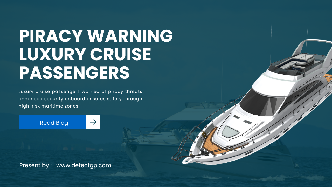 Piracy warning luxury cruise passengers
